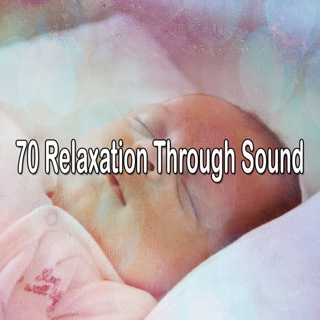 70 Relaxation Through Sound