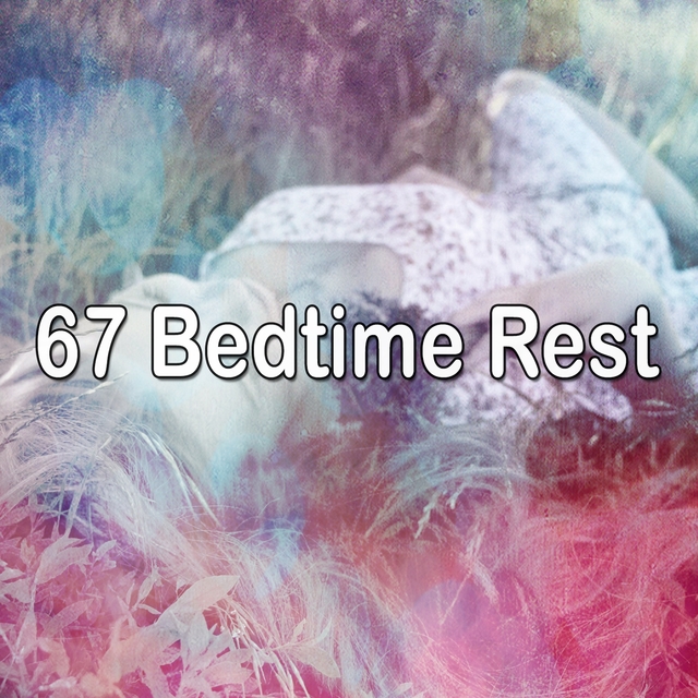 67 Bedtime Rest