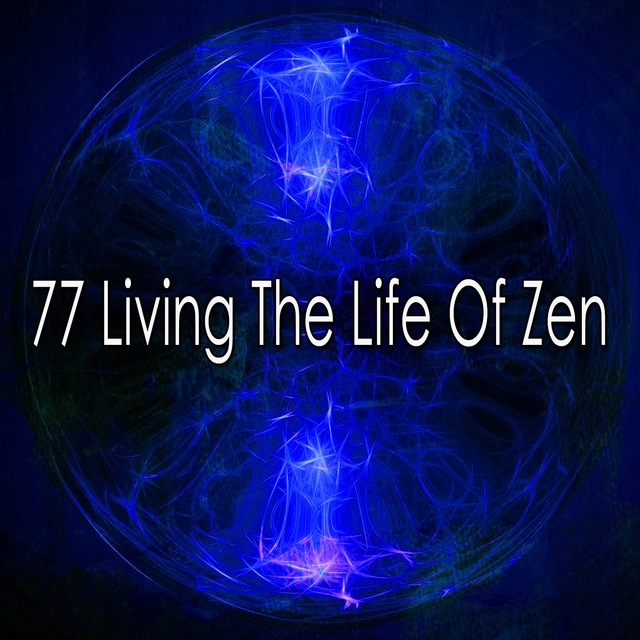 77 Living the Life of Zen