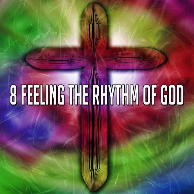 Couverture de 8 Feeling the Rhythm of God