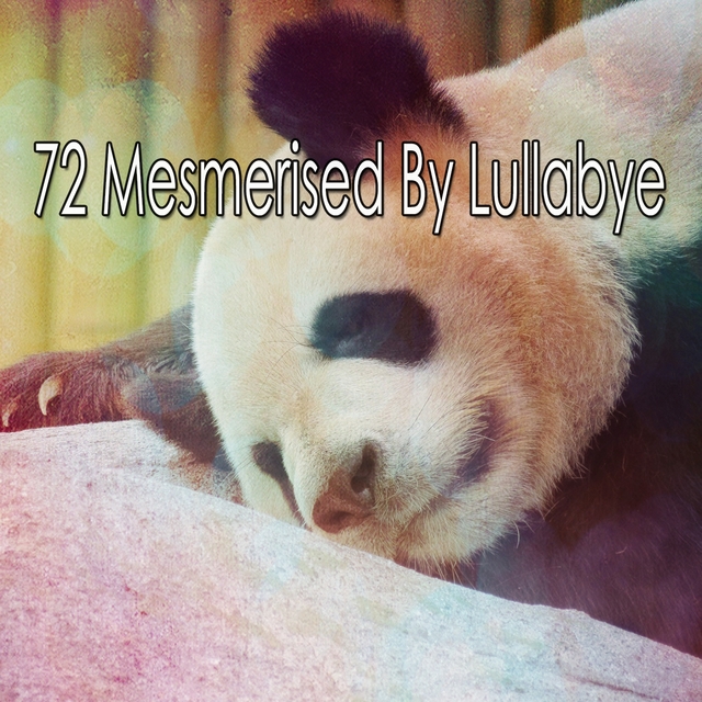 72 Mesmerised by Lullabye