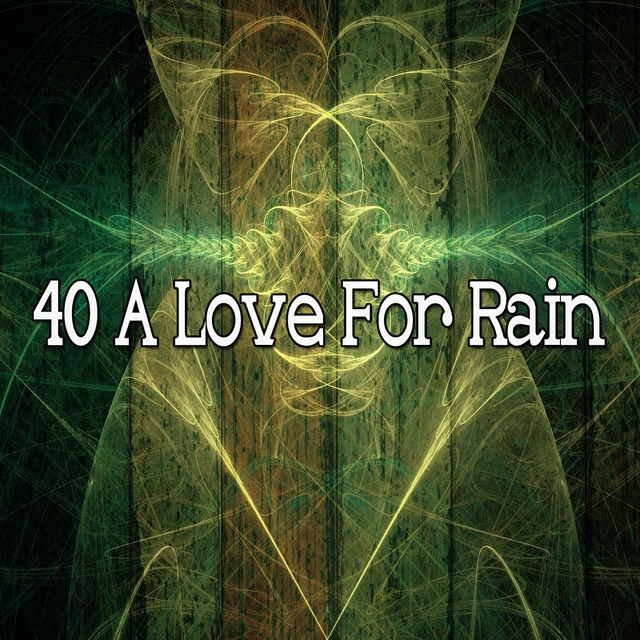 40 A Love for Rain