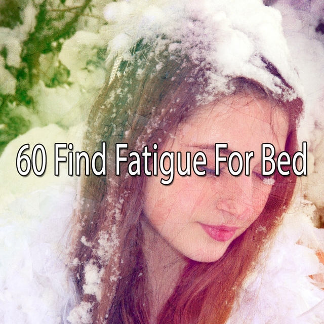 Couverture de 60 Find Fatigue for Bed