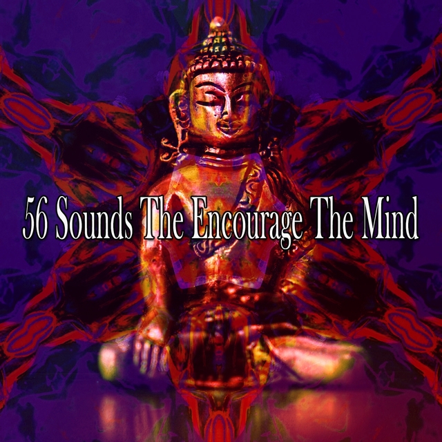 56 Sounds the Encourage the Mind