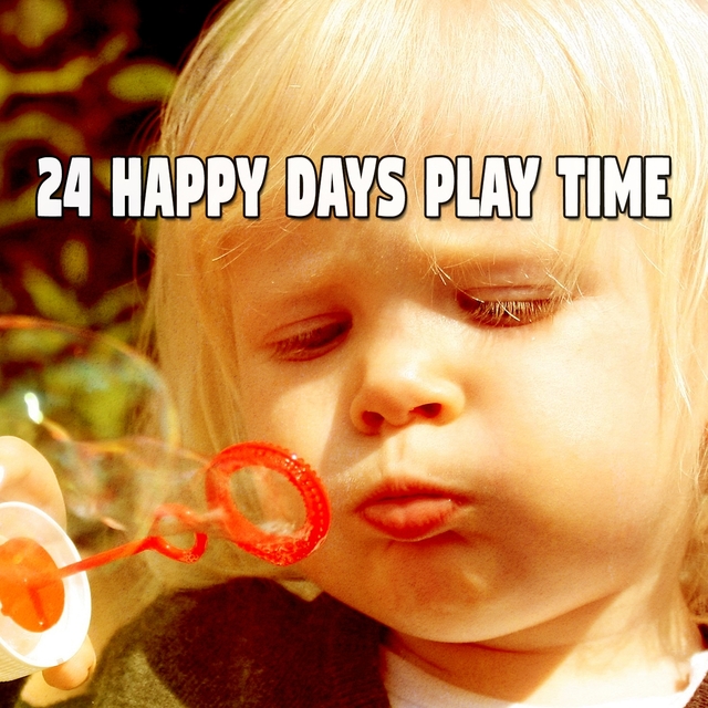 24 Happy Days Play Time