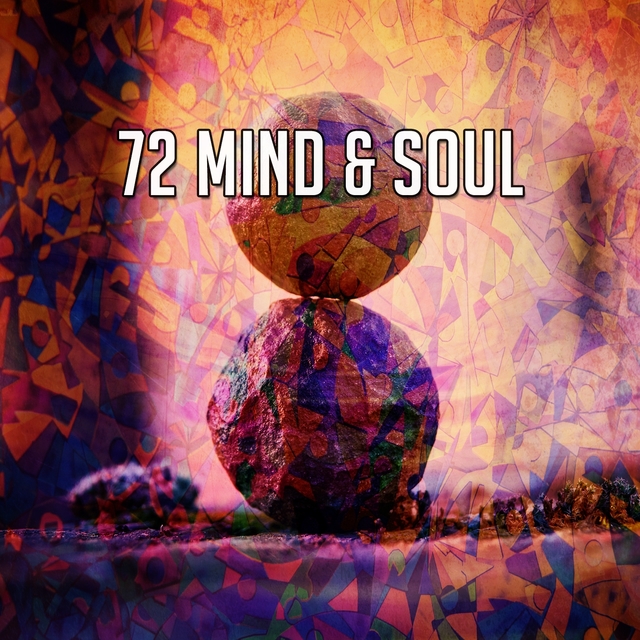 72 Mind & Soul