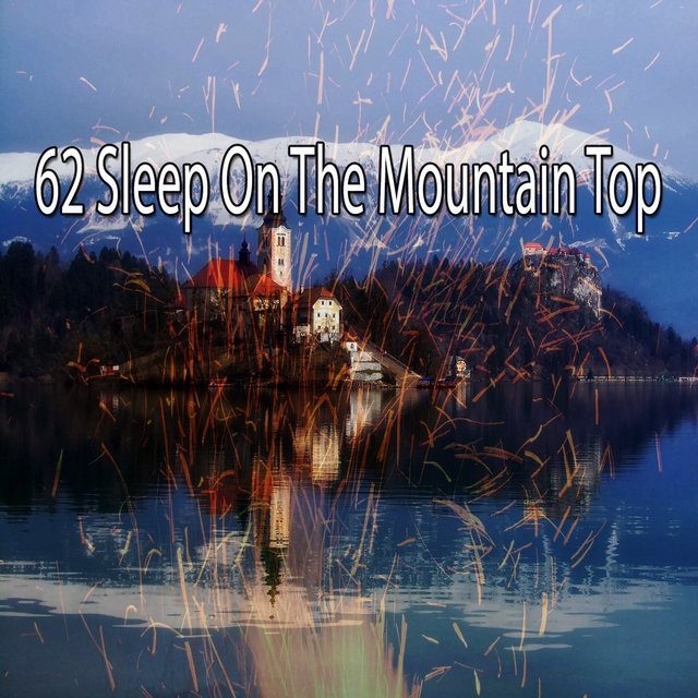 62 Sleep on the Mountain Top