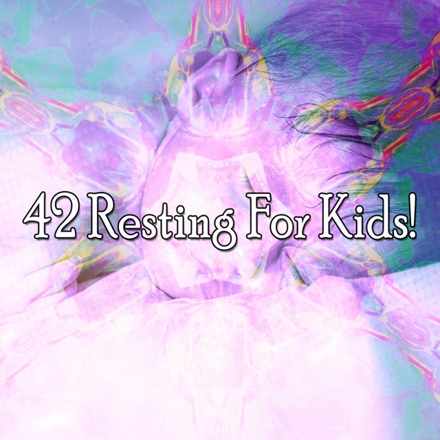 42 Resting for Kids!