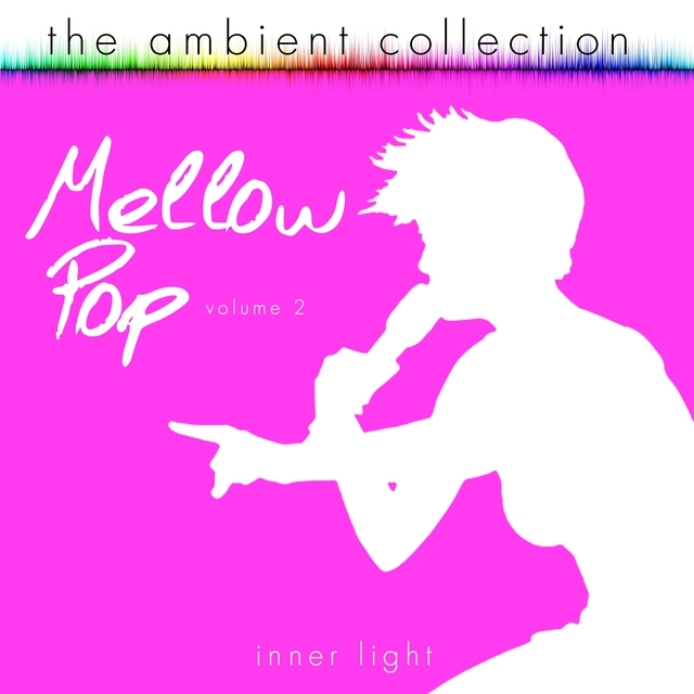 Couverture de The Ambient Collection - Mellow Pop, Vol. 2