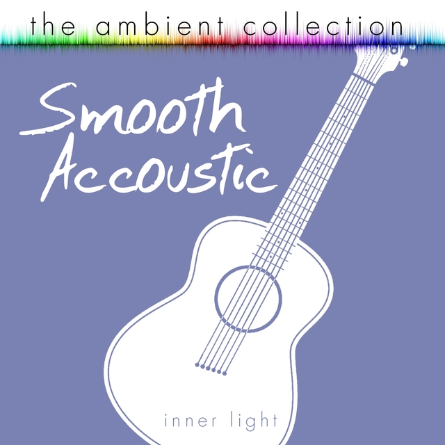 The Ambient Collection - Smooth Acoustic