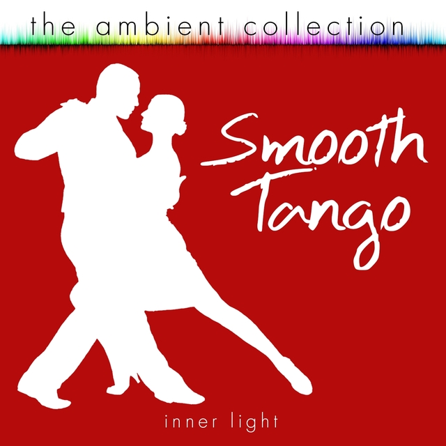 The Ambient Collection - Smooth Tango