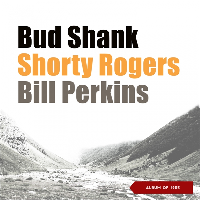 Couverture de Bud Shank - Shorty Rogers - Bill Perkins