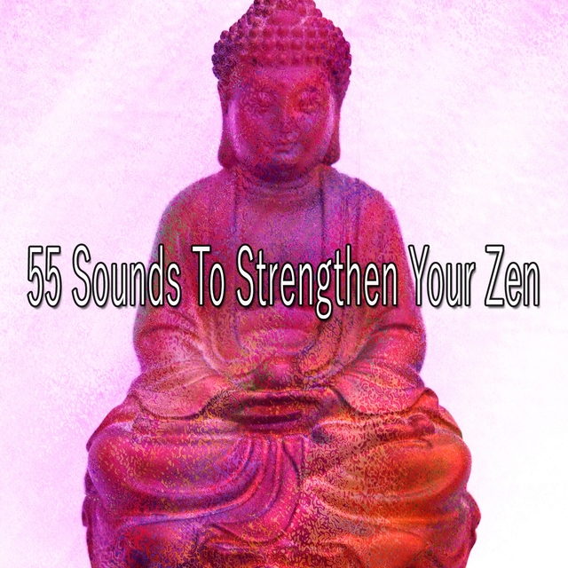 55 Sounds to Strengthen Your Zen