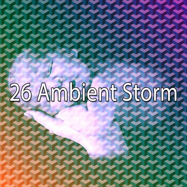 26 Ambient Storm