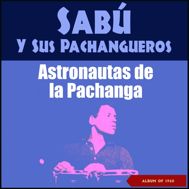 Couverture de Astronautas De La Pachanga