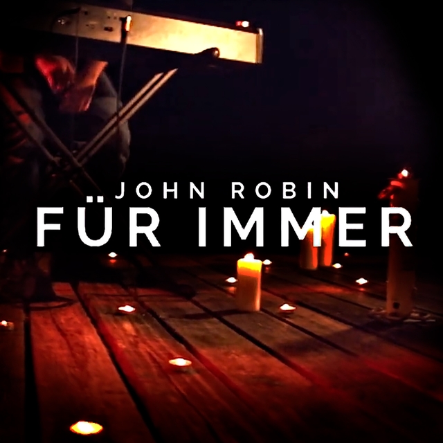 John Robin, Für immer