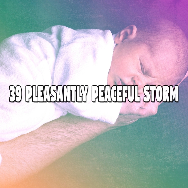 39 Pleasantly Peaceful Storm