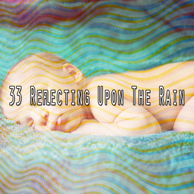 33 Reflecting Upon the Rain