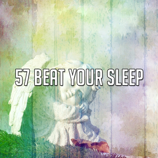 57 Beat Your Sleep