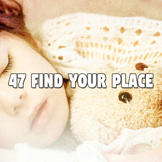 47 Find Your Place