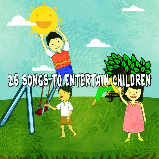 26 Songs to Entertain Children