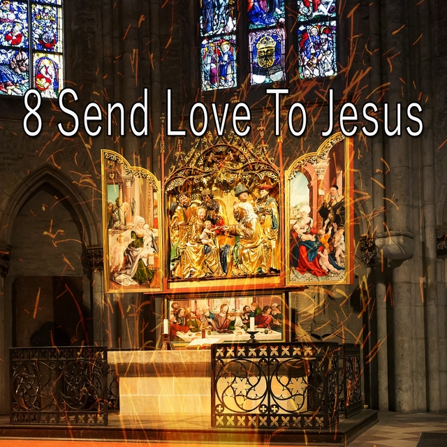 8 Send Love to Jesus