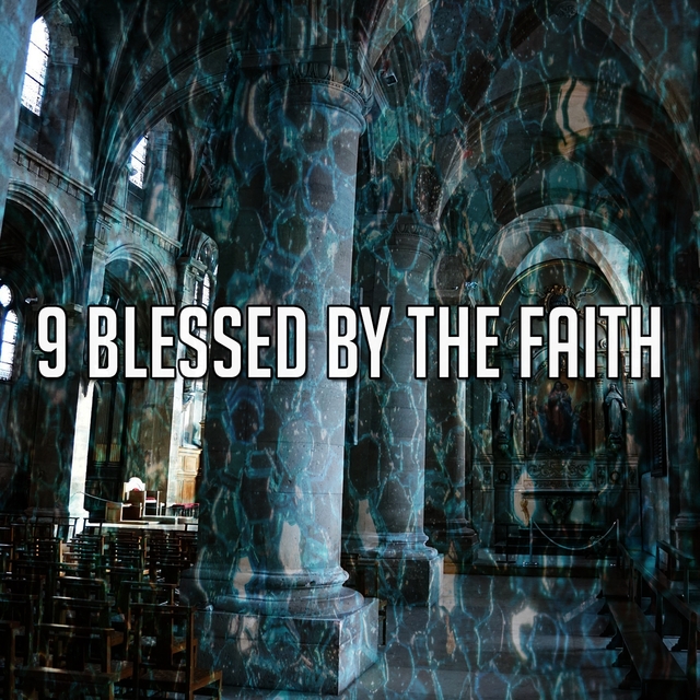 9 Blessed by the Faith