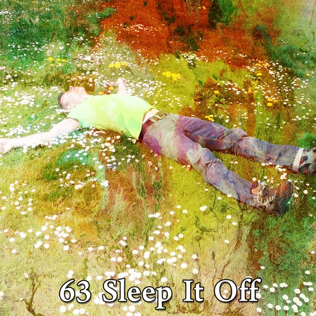 63 Sleep It Off