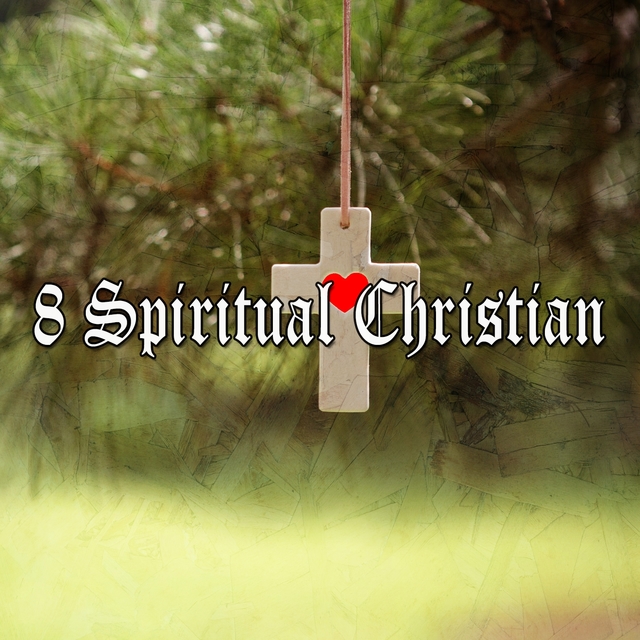 8 Spiritual Christian