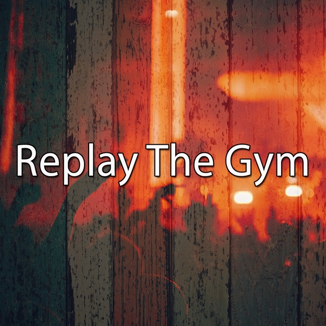 Replay the Gym