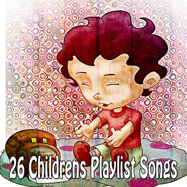 26 Childrens Playlist Songs