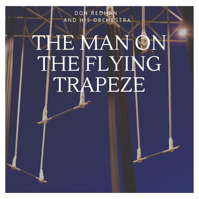 Couverture de The Man On the Flying Trapeze