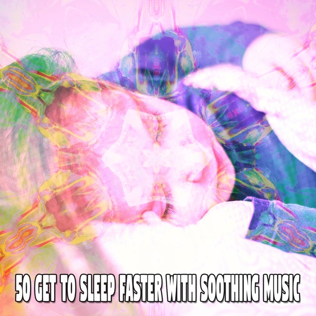 50 Get to Sleep Faster with Soothing Music