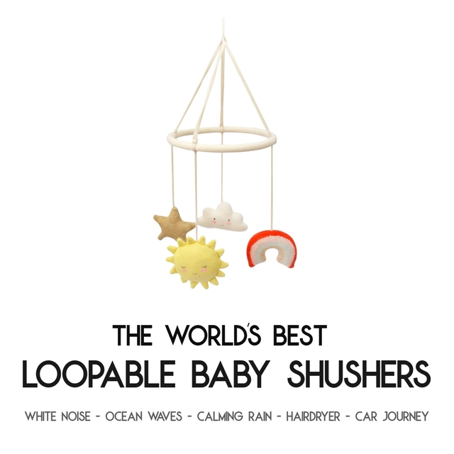 World's Best Loopable Baby Shushers