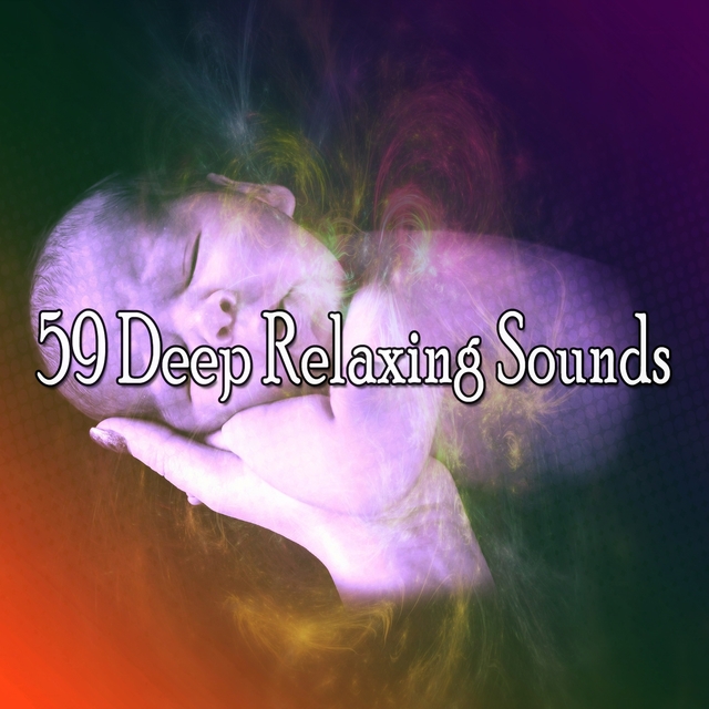 59 Deep Relaxing Sounds