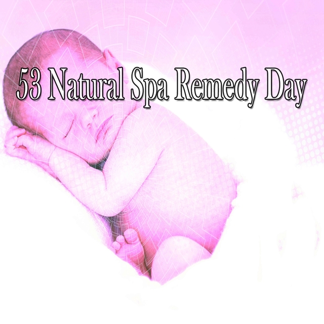 53 Natural Spa Remedy Day