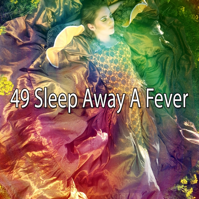 49 Sleep Away a Fever