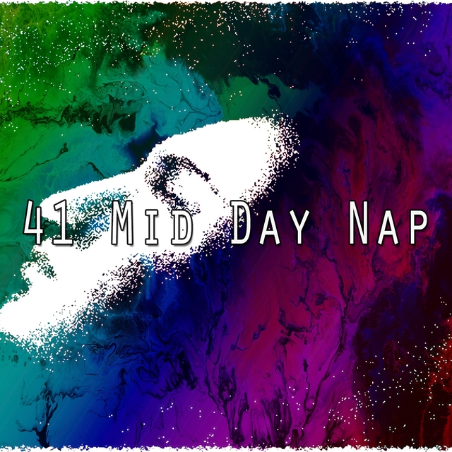 41 Mid Day Nap