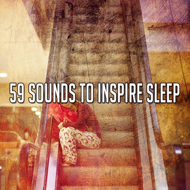 59 Sounds to Inspire Sleep