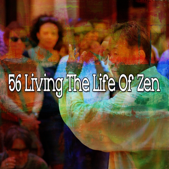 56 Living the Life of Zen
