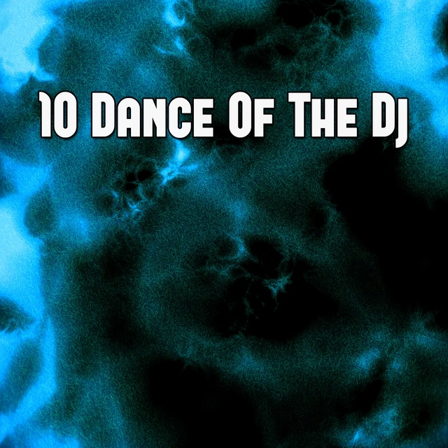 10 Dance of the Dj