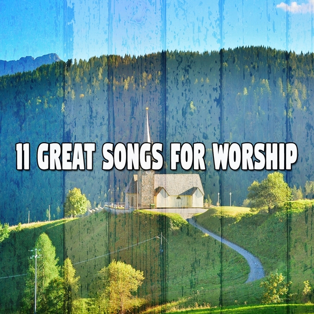 11 Great Songs for Worship