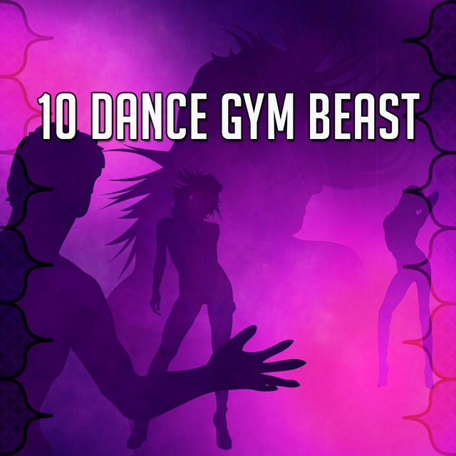 10 Dance Gym Beast