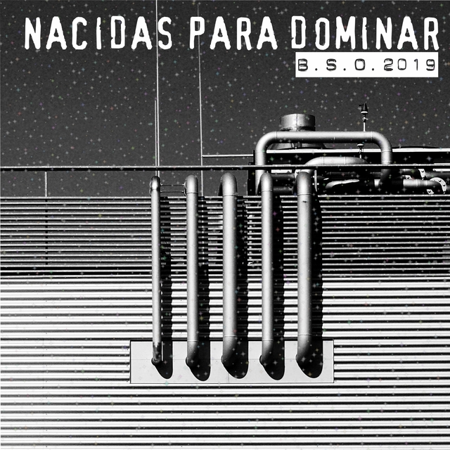 Nacidas Para Dominar B.S.O. 2019