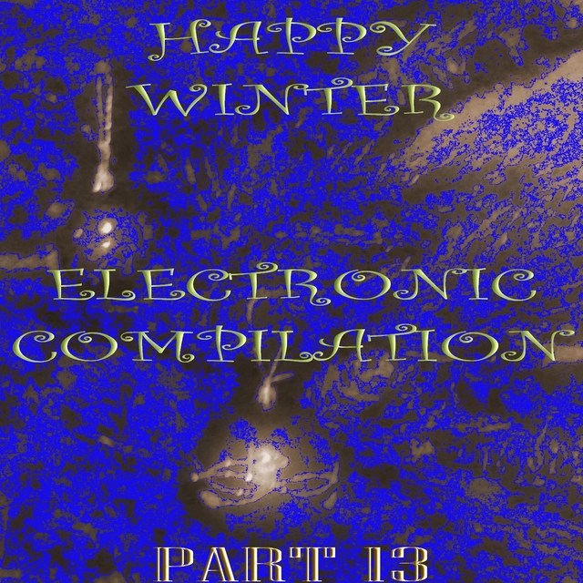 Happy Winter Electronic Compilation., Pt. 13
