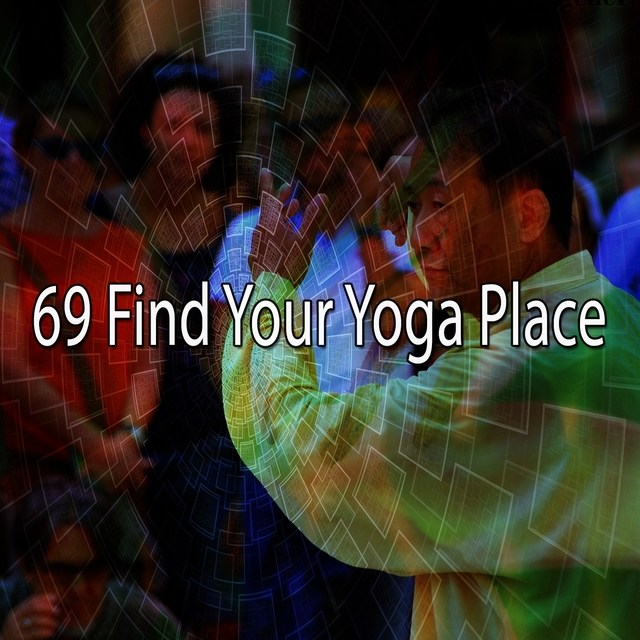 Couverture de 69 Find Your Yoga Place