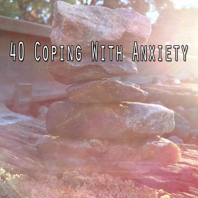 40 Coping with Anxiety