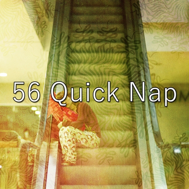 56 Quick Nap