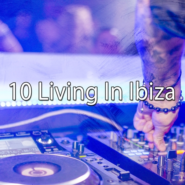 10 Living In Ibiza