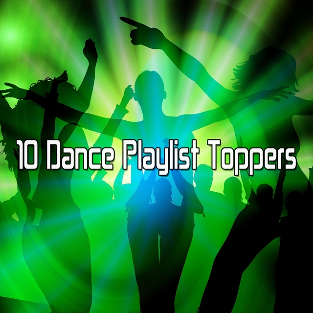 10 Dance Playlist Toppers